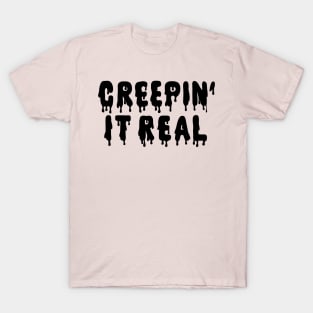 Creepin It Real T-Shirt